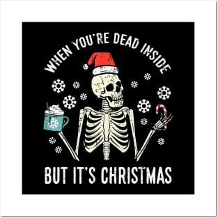 Dead Inside But Its Christmas Skeleton Coffee Xmas Women Men Posters and Art